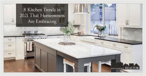 8 Kitchen Trends In 2021 That Homeowners Are Embracing Ryan Roberts