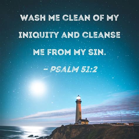 Psalm 512 Wash Me Clean Of My Iniquity And Cleanse Me From My Sin