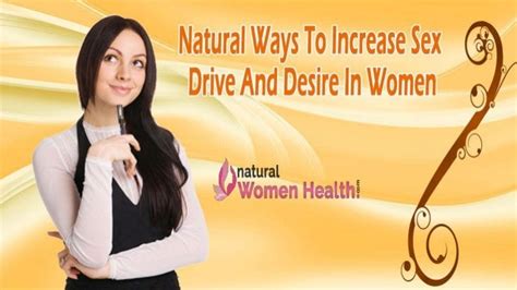 Natural Ways To Increase Sex Drive And Desire In Women