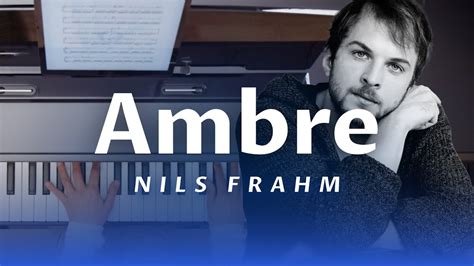 Ambre By Nils Frahm Beautiful Piano Performance Youtube
