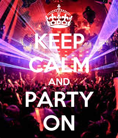 Keep Calm And Party On Poster 23miller Keep Calm O Matic