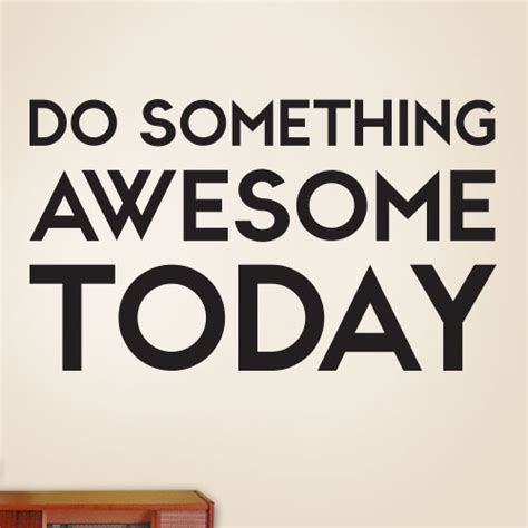 Peel And Stick Wall Quote Do Something Awesome Today Wall Decal