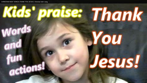 Thank You Jesuschristian Kids Praisekids Songwords And Actions