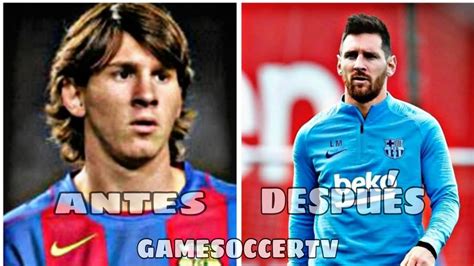 Messi Antes Y Después YouTube