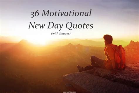 36 Motivational New Day Quotes With Images 2023 Wishbaecom