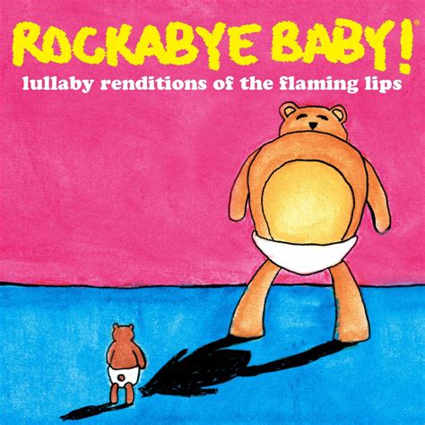 Rockabye Baby Lullaby Renditions Of The Flaming Lips Baby Lullabies