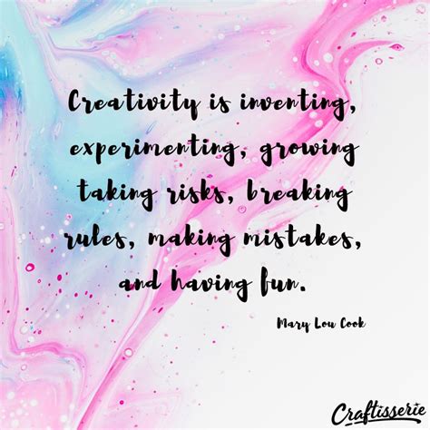 Creativity Is Inventing Experimenting Growing Taking Risks Breaking