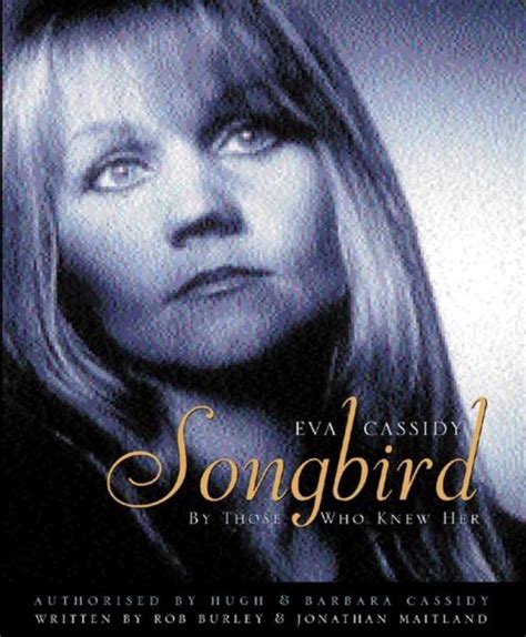 eva cassidy songbird her story by those who knew her