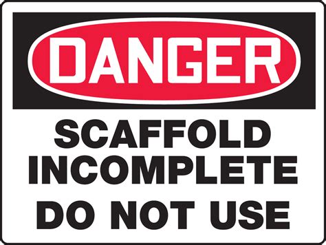 Scaffold Incomplete Really Big Signs Osha Danger Safety Sign Mcrt