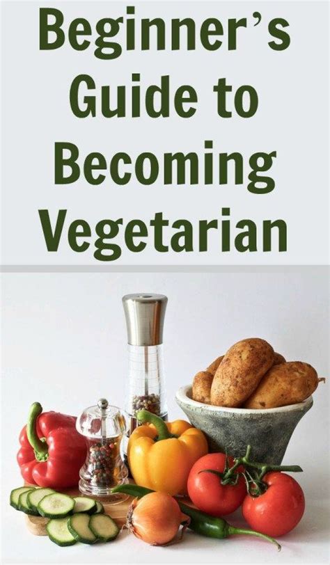 Beginners Guide To Becoming Vegetarian Becoming Vegetarian Vegetarian
