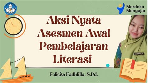 AKSI NYATA ASESMEN AWAL PEMBELAJARAN LITERASI YouTube