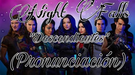 Night Falls Pronunciación Descendientes 3 Youtube