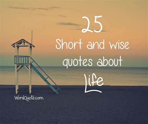 Each success and each failure become a learning tool to. 25 Short and wise quotes about life | Word Quote | Famous ...