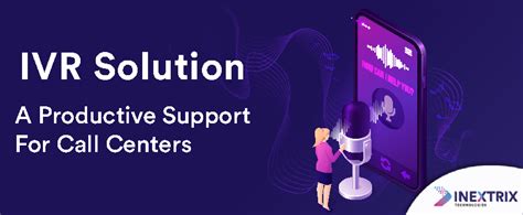 Ivr Solution A Productive Support For Call Centers Inextrix