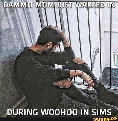 During Woohoo In Sim Sims Funny Sims Memes Silly Memes