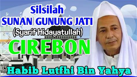 Habib Luthfi Bin Yahya Silsilah Sunan Gunung Jati Indonesia