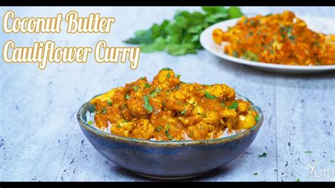 I don't think there's anyone out there who doesn't like a flavorful, but quick and easy meal. Coconut Butter Cauliflower Curry | Homemade Cauliflower ...