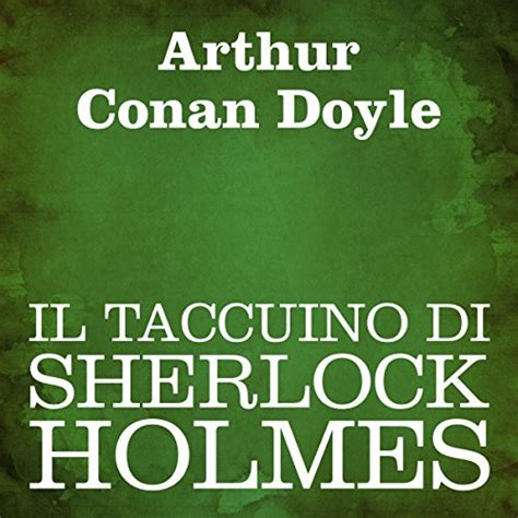 Il Taccuino Di Sherlock Holmes Audiolibro Arthur Conan Doyle Audible It In Italiano