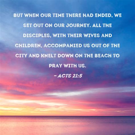 Acts 215 But When Our Time There Had Ended We Set Out On Our Journey