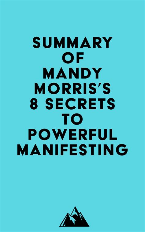 Summary of Mandy Morris's 8 Secrets to Powerful Manifesting by Everest