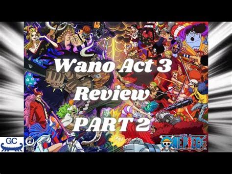 One Piece Arc Review Wano Arc Act 3 Part 2 2 YouTube