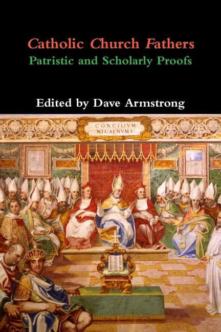 Catholic Church Fathers Patristic And Scholarly Proofs