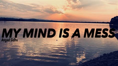 My Mind Is A Mess By Angad Sidhu Free Download On Hypeddit