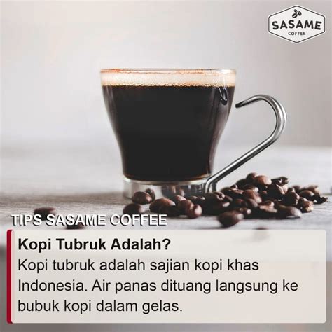 Kopi Tubruk Adalah Sajian Kopi Asli Indonesia Sasame Coffee
