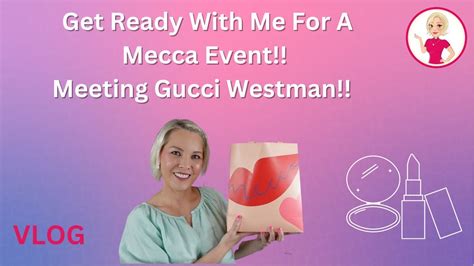 Mecca Event Vlog Meeting Gucci Westman Youtube