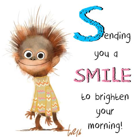 Brighten Sending Morning Smile Your You To Asending You A Smile