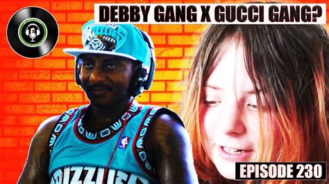 Debby Gang X Gucci Gang We Love Hip Hop Podcast Ep230 Youtube