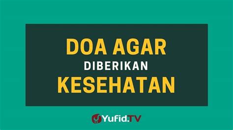 Doa Sehat Jasmani Dan Rohani Poster Dakwah Yufid Tv Vidio