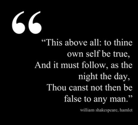 Contrary to popular belief, 'to thine own self be true' doesn't appear in the bible anywhere! This above all: to thine self be true, and it must follow ...