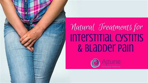 Natural Treatments For Interstitial Cystitis IC Bladder Pain Syndrome BPS Getting To The