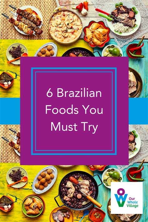 6 Brazilian Foods You Must Try • Our Whole Village Brazilian Food