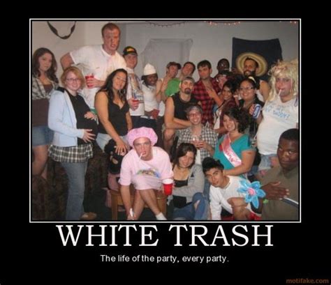 Yeah For Being White Trash Funny Pinterest Parks We And The Ojays