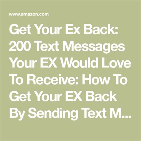 get your ex back 200 text messages your ex would love to receive how to get your ex back by