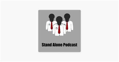 ‎stand Alone Podcast On Apple Podcasts