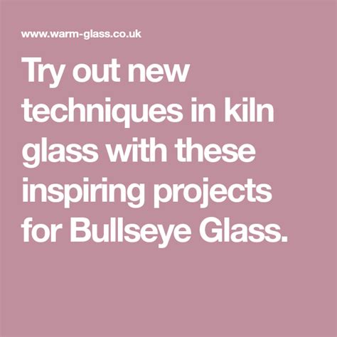 Try Out New Techniques In Kiln Glass With These Inspiring Projects For