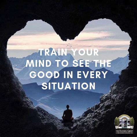 Train Your Mind To See The Good In Every Situation Train Your Mind Wednesday Motivation