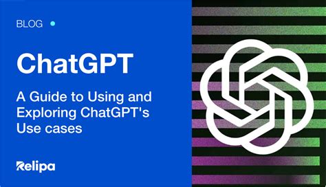 Maximizing ChatGPT A Guide To Using And Exploring ChatGPT S Use Cases