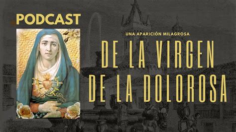 PRODIGIO De La VIRGEN DOLOROSA En El Colegio San Gabriel HISTORIA Completa PODCAST AUDIO