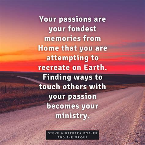 Your Passions Are Your Fondest Memories From Home Steve And Barbara Rother And The