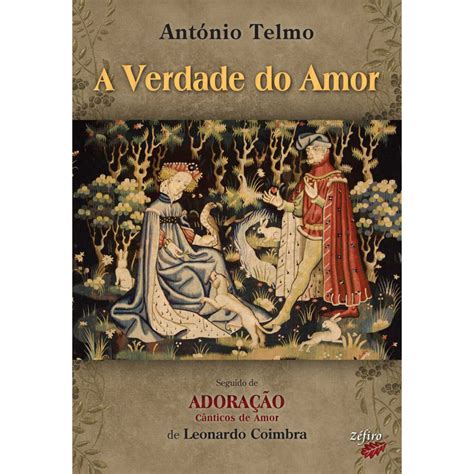 A Verdade Do Amor António Telmo Livro Zéfiro A Brisa Do Ocidente Editora