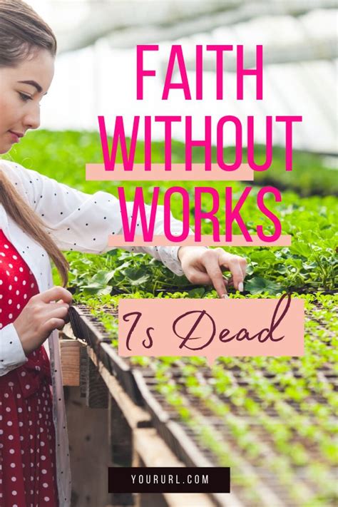 Faith Without Works Is Dead What Does That Mean Faith Without Works