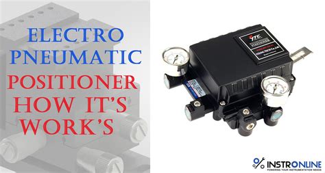 Electro Pneumatic Positioner How Its Works Instronline
