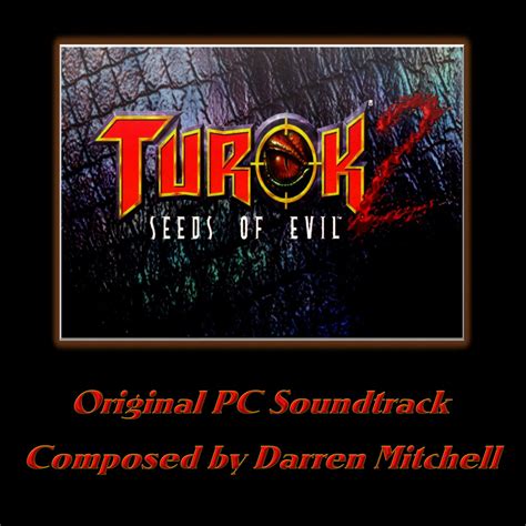 Turok 2 Seeds Of Evil PC OST Darren Mitchell