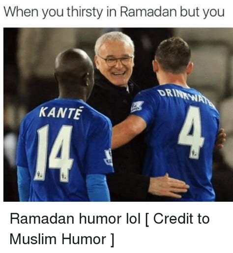 Find out everything about n'golo kanté. 25+ Best Memes About Ramadan | Ramadan Memes