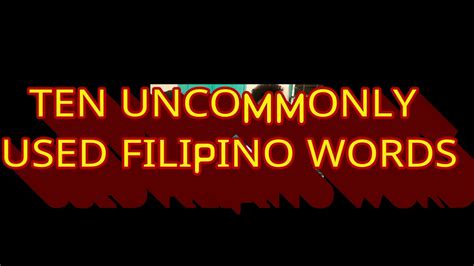 Logroio Ten Uncommonly Used Filipino Words Youtube