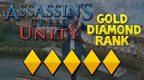 Assassins Creed Unity How To Get 5 Gold Diamonds Ranking Guide